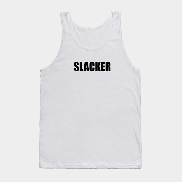 Slacker Tank Top by Pictandra